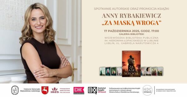 Zdjęcie spotkania: Spotkanie autorskie z Anną Rybakiewicz i promocja najnowszej powieści autorki pt. „Za maską wroga”